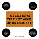 We Only Serve Coir Mat