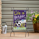 Life is Better With Goals Burlap Garden Flag