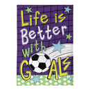 Life is Better With Goals Burlap Garden Flag