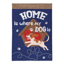 Home Is Where My Dog Is Burlap Garden Flag