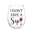 Just for Laughs Wine Glass Stemless, "I Don't Give A Sip", 17oz, Gift Box
